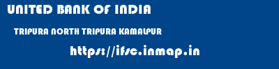 UNITED BANK OF INDIA  TRIPURA NORTH TRIPURA KAMALPUR   ifsc code